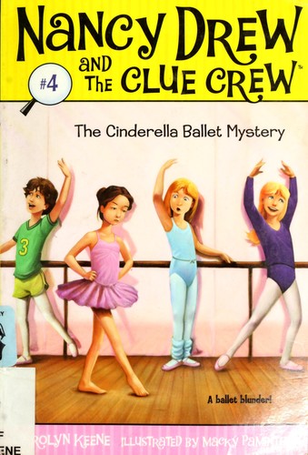 The Cinderella Ballet Mystery (Nancy Drew Clue Crew #4)