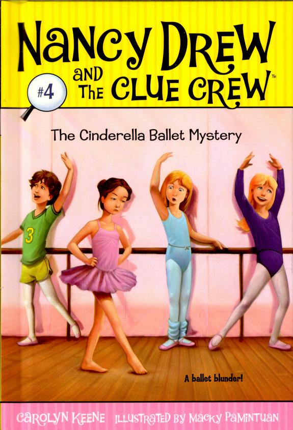 The Cinderella Ballet Mystery (Nancy Drew Clue Crew #4)