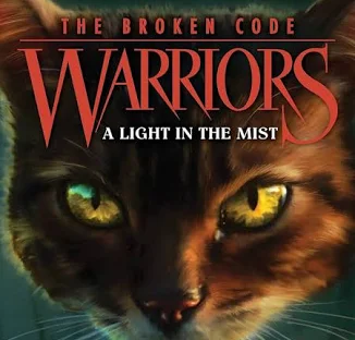 Warriors: The Broken Code #6: A Light in the Mist