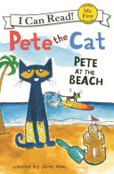 Pete the Cat: Pete at the Beach (My First Reader)