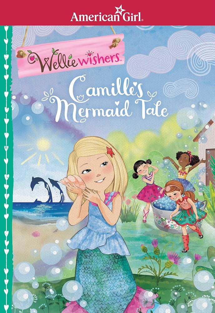 Wellie Wishers : Camille's Mermaid Tale