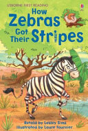 How Zebras Got Their Stripes : Read with Usborne Level 1