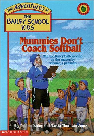 Mummies Don't Coach Softball - Bailey School Kids #21