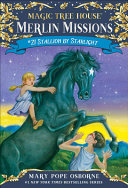 Magic Treehouse MM #21: Stallion by Starlight