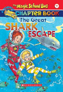 The Great Shark Escape - The Magic School Bus #7
