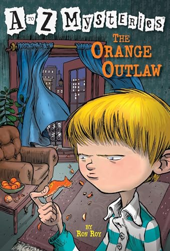 A to Z Mysteries: The Orange Outlaw