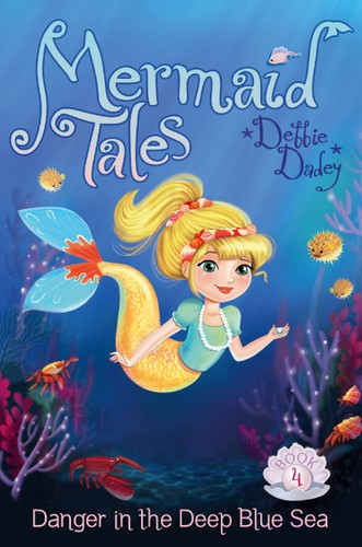 Danger in the Deep Blue Sea - Mermaid Tales #4