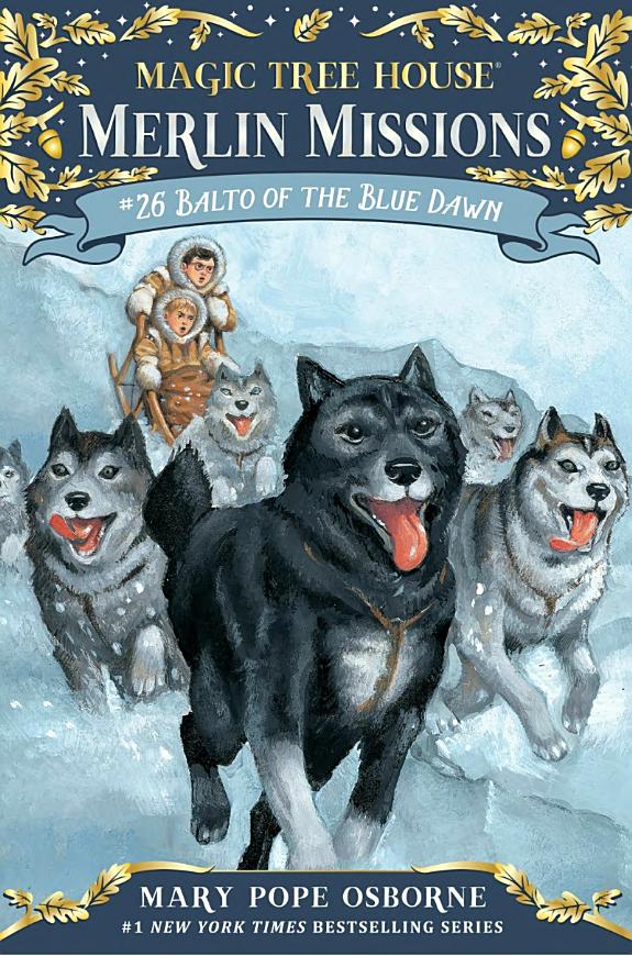 Balto of the Blue Dawn- Magic Treehouse #54