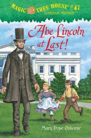 Magic Treehouse MM#47: Abe Lincoln at Last!