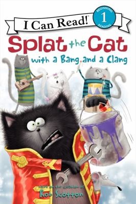 Splat The Cat With A Bang And A Clang (Level 1 Reader)