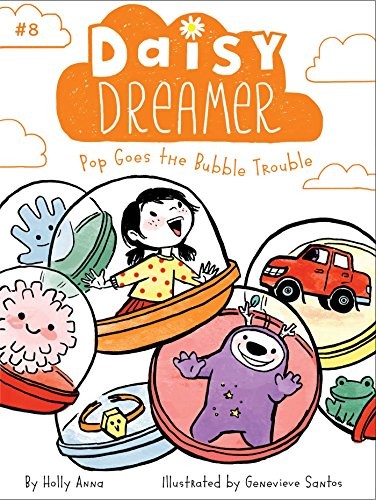 Daisy Dreamer #8: Pop Goes the Bubble Trouble