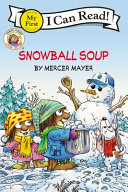 Little Critter: Snowball Soup (My First Reader)