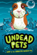 Gasp of the Ghoulish Guinea Pig - Undead Pets #7