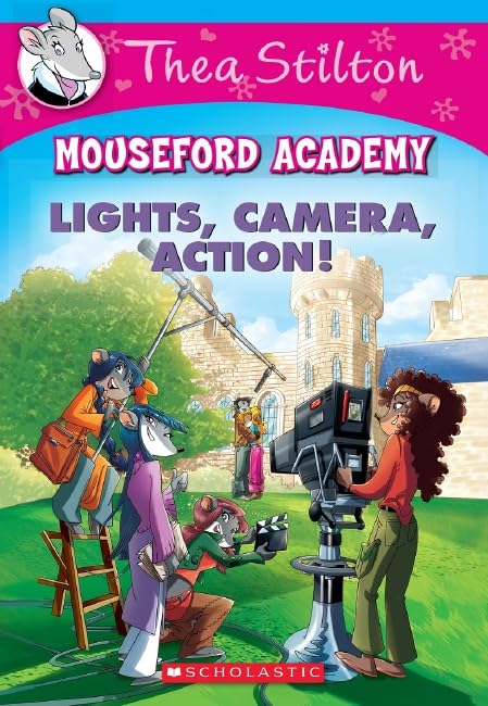 Thea Stilton Mouseford Academy #11 : Lights, Camera, Action!