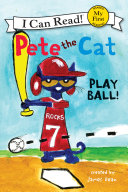 Pete the Cat: Play Ball! (My First Reader)