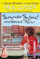 Summer School! What Genius Thought That Up? (Hank Zipper #8)