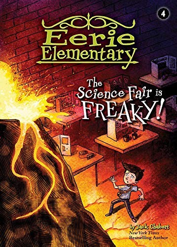 The Science Fair Is Freaky!: #4 (Eerie Elementary)