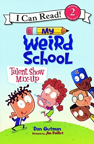 My Weird School Talent Show Mix-Up (Level 2 Reader)