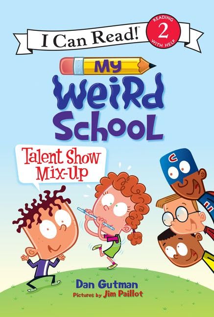 My Weird School Talent Show Mix-Up (Level 2 Reader)