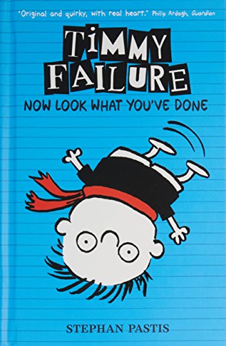 Timmy Failure : Now Look what You Have Done