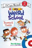 My Weird School: Teamwork Trouble (Level 2 Reader)