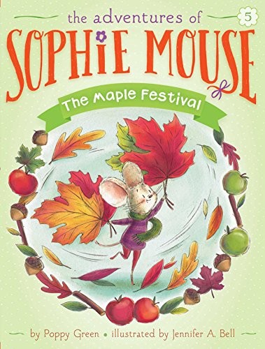 The Maple Festival : The Adventures of Sophie Mouse #5