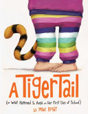 Tiger Tail : (or What Happened to Anya on Her First Day of School)