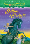 Magic Tree House #21 : Stallion by Starlight