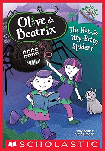 The Not-So Itty-Bitty Spiders (Olive & Beatrix #1)
