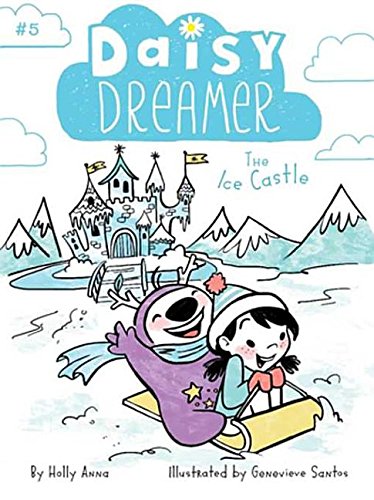 Daisy Dreamer #5: The Ice Castle