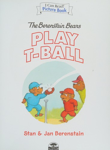 The Berenstain Bears Play T-ball (I Can Read Picture Book Series)