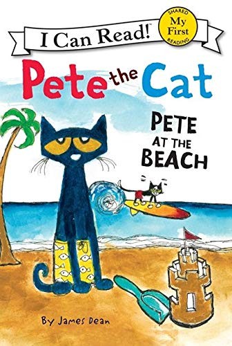 Pete The Cat Pete At The Beach (My First Reader)