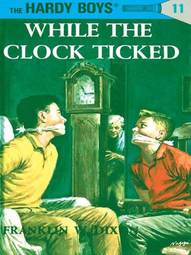 Hardy Boys 11: While the Clock Ticked