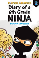 Diary of a 6th Grade Ninja #2 : Pirate Invasion