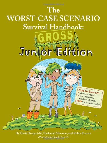 The Worst-Case Scenario Survival Handbook: Gross Junior Edition