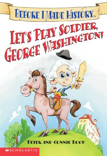 Let's Play Soldier, George Washington!