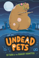 Return of the Hungry Hamster : Undead Pets #1