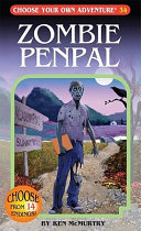 Zombie Penpal : Choose Your Own Adventure #34