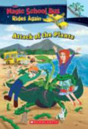 Attack of the Plants: A Branches Book (The Magic School Bus Rides Again #5)