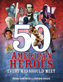 50 American Heroes Every Kid Should Meet