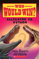 Alligator Vs. Python (Who Would Win?), Volume 12