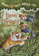 Magic Tree House #19 : Tigers at Twilight