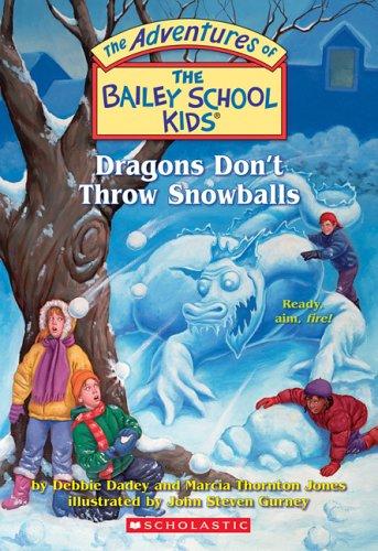 Bailey School Kids : Dragons Don't Throw Snowballs