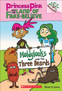 Princess Pink and the Land of Fake-Believe : Moldylocks and the Three Beards