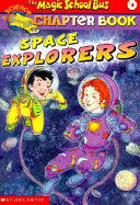 Space Explorers (Magic School Bus #4)