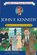 John Fitzgerald Kennedy : Childhood of Famous Americans