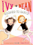 Ivy and Bean Doomed to Dance #6