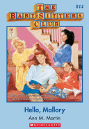 Hello, Mallory: Classic Edition (The Baby-Sitters Club #14)