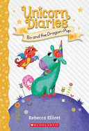 Bo and the Dragon-Pup (Unicorn Diaries, 2)