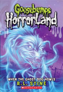 Goosebumps Horrorland #13: When the Ghost Dog Howls